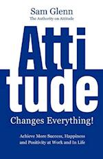 Attitude Changes Everything 