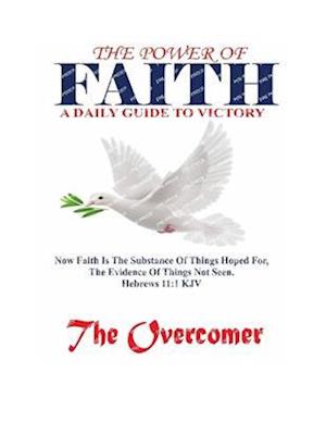 The Power of Faith: A Daily Guide to Victory