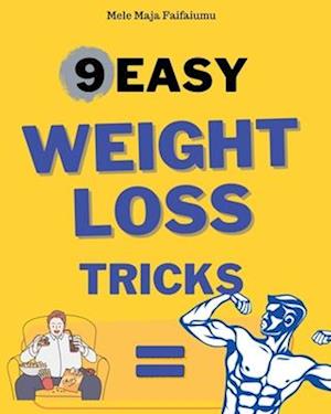 9 Easy Weightloss Tricks