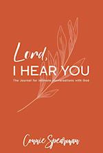 Lord I hear You