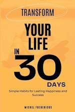 Transform Your Life in 30 Days