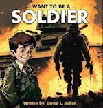 I Want To Be A Soldier 
