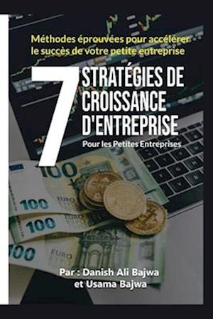 7 Stratégies De Croissance D' Entreprises Pour Les Petites Entreprises