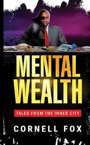 Mental Wealth: Tales From the Inner City