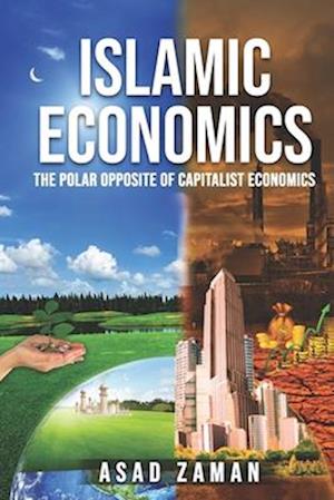 Islamic Economics: The Polar Opposite of Capitalist Economics