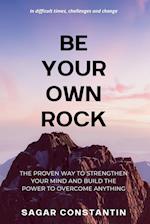 Be Your Own Rock