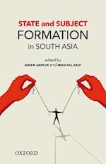 State and Subject Formation in South Asia