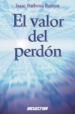 El Valor del Perdon