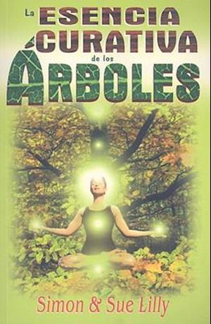 La Esencia Curativa de los Arboles