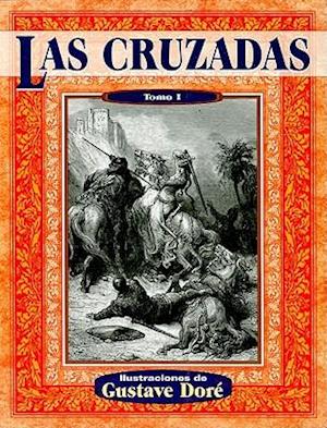 Las Cruzadas, Tomo I = The Crusades, Volume I