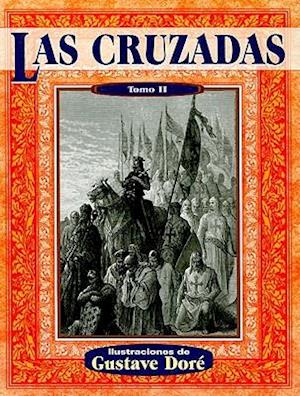 Las Cruzadas, Tomo II = The Crusades, Volume II