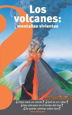 Los Volcanes, Montañas Vivientes