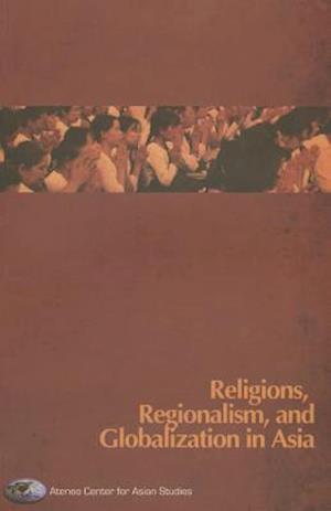 Studies, A:  Religions, Regionalism and Globalization in Asi