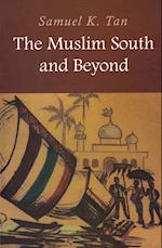 The Muslim South and Beyond