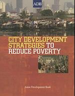 City Development Strategies to Reduce Poverty [With CD]