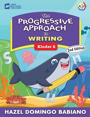 The Progressive Approach to Writing: Kinder 2