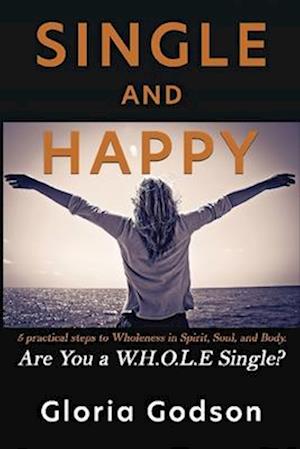 Single And Happy, Are You a W.H.O.L.E Single?