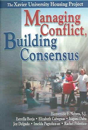 Managing Conflict, Building Consensus