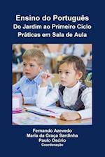 Ensino do Português. Do Jardim ao Primeiro Ciclo. Práticas em Sala de Aula