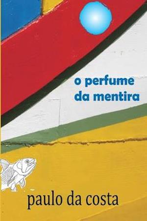 O Perfume Da Mentira