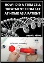 How I Did a Stem Cell Treatment From Fat at Home as a Patient 