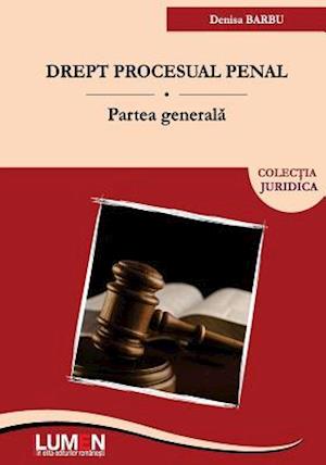 Drept Procesual Penal. Partea Generala