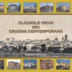 Cladirile Vechi Din Craiova Contemporana