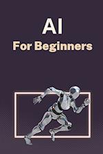 AI for Beginners: A Practical Guide to Machine Learning 