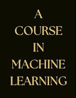 A Course in Machine Learning 