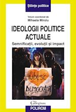 Ideologii politice actuale. Semnificatii, evolutii si impact