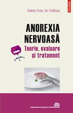 Anorexia nervoasa: teorie, evaluare si tratament