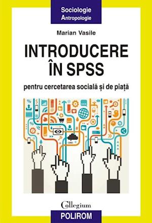 Introducere in SPSS pentru cercetarea sociala si de piata: o perspectiva aplicata