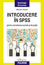 Introducere in SPSS pentru cercetarea sociala si de piata: o perspectiva aplicata