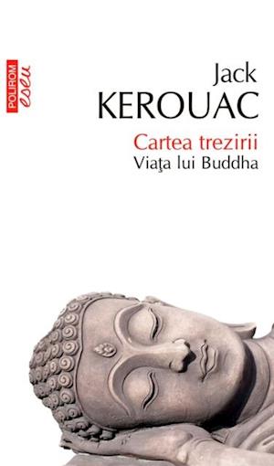 Cartea trezirii: viata lui Buddha