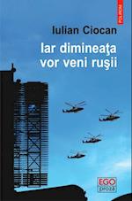 Iar dimineata vor veni rusii