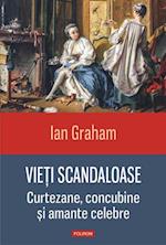 Vieti scandaloase: curtezane, concubine si amante celebre