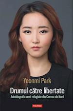 Drumul catre libertate: autobiografia unei refugiate din Coreea de Nord