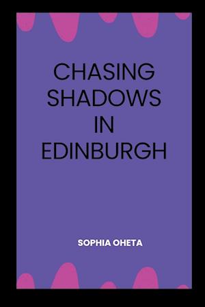 Chasing Shadows in Edinburgh