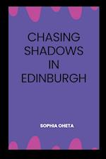 Chasing Shadows in Edinburgh