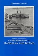 Journey of a Voyage Up the Irrawaddy to Mandalay and Bhamo