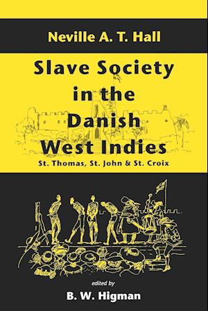 Slave Society in the Danish West Indies