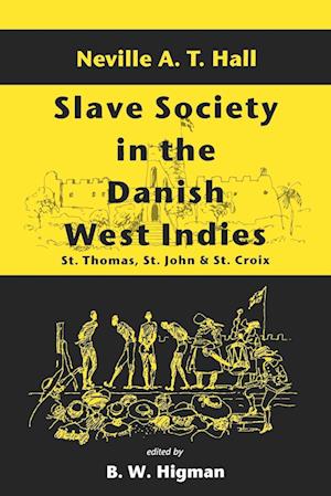 Slave Society in the Danish West Indies