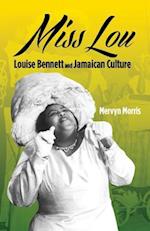 Miss Lou: Louise Bennett and Jamaican Culture 