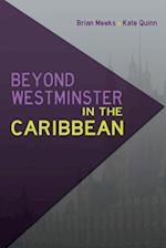 Beyond Westminster in the Caribbean