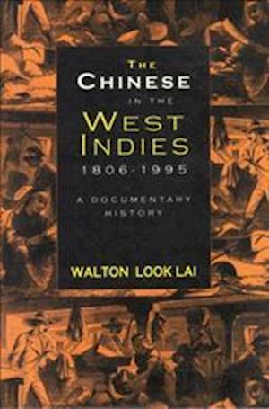 The Chinese in the West Indies, 1806-1995