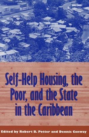 Self-Help Housing, the Poor, and the State in the Caribbean