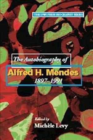 Autobiography of Alfred H. Mendes, 1897-1991