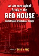 An Archaeological Study of the Red House, Port of Spain, Trinidad and Tobago