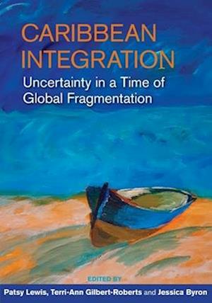 Caribbean Integration: Uncertainty in a Time of Global Fragmentation