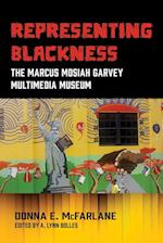 Representing Blackness, The Marcus Mosiah Garvey Multimedia Museum 